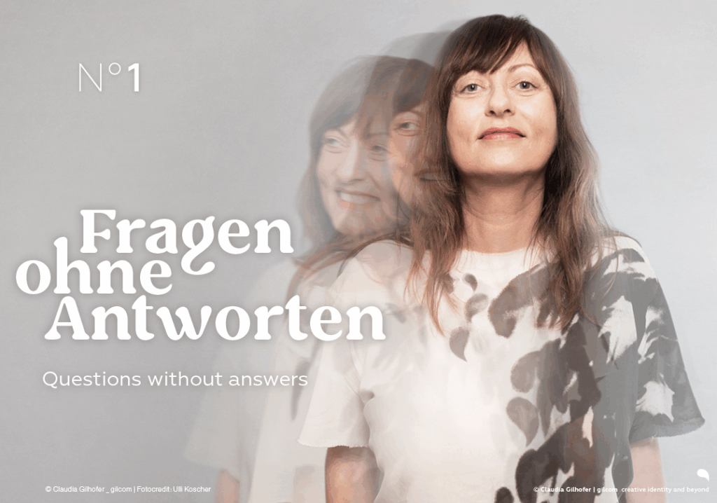 Porträt von Claudia Gilhofer vor hellem Hintergrund, mit mehrfacher Belichtung und transparenter Überlagerung. Text im Bild: „Fragen ohne Antworten – Questions without answers“